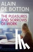 de Botton, Alain - The Pleasures and Sorrows of Work