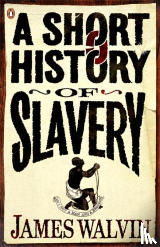 Walvin, James - A Short History of Slavery
