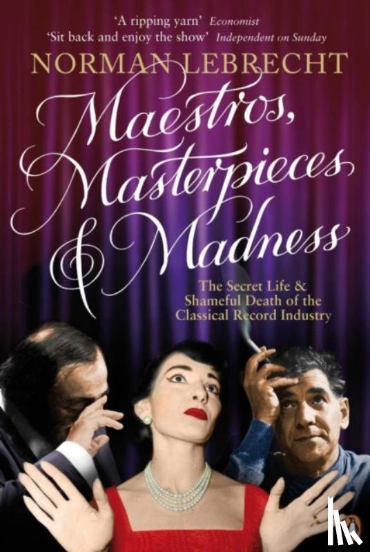 Lebrecht, Norman - Maestros, Masterpieces and Madness