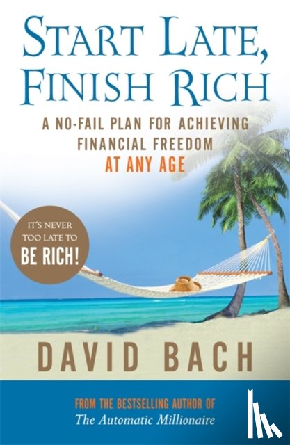 Bach, David - Start Late, Finish Rich