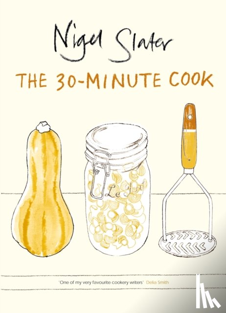 Slater, Nigel - The 30-Minute Cook