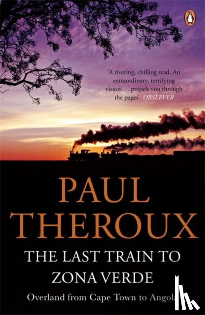 Theroux, Paul - The Last Train to Zona Verde