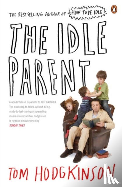 Hodgkinson, Tom - The Idle Parent