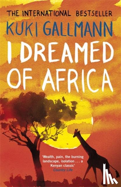 Gallmann, Kuki - I Dreamed of Africa
