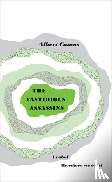 Camus, Albert - The Fastidious Assassins