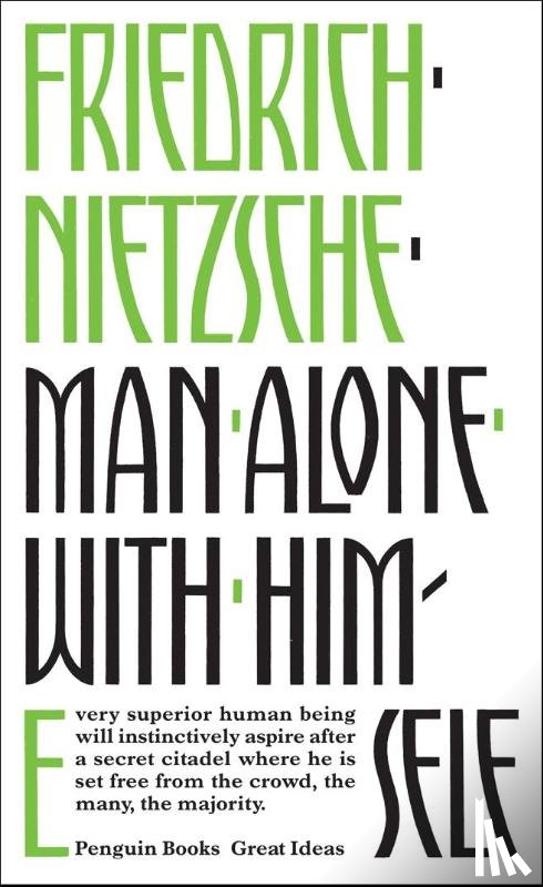 Nietzsche, Friedrich - Man Alone with Himself