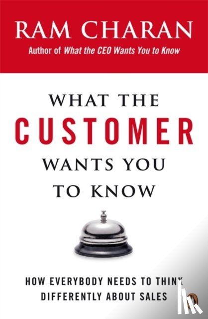 Charan, Ram - What the Customer Wants You to Know