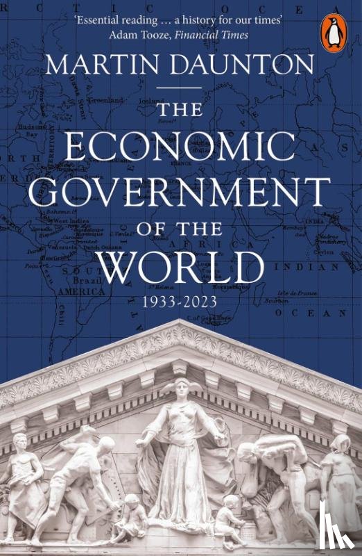 Daunton, Martin - The Economic Government of the World