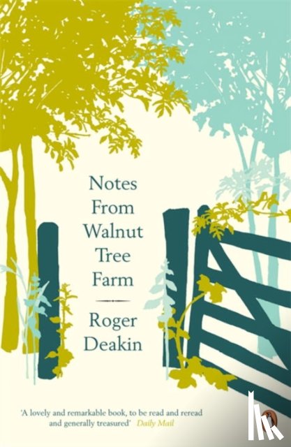 Deakin, Roger - Notes from Walnut Tree Farm