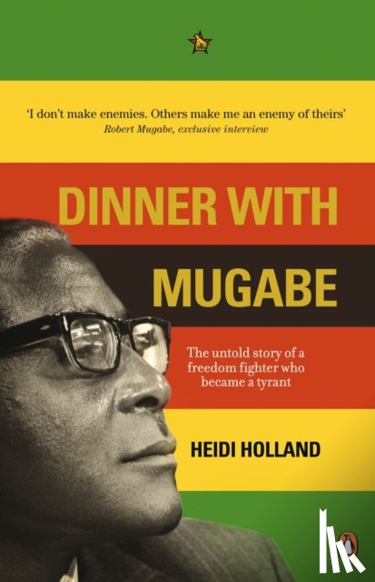 Holland, Heidi - Dinner with Mugabe