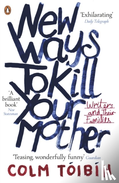 Colm Toibin - New Ways to Kill Your Mother