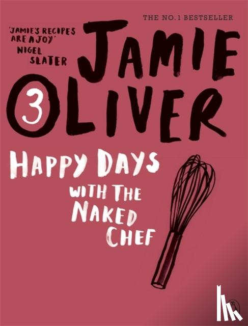 Oliver, Jamie - Happy Days with the Naked Chef