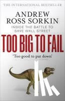 Sorkin, Andrew Ross - Too Big to Fail