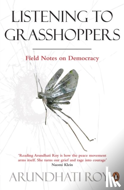 Roy, Arundhati - Listening to Grasshoppers