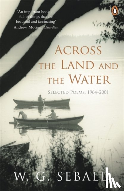 Sebald, W. G. - Across the Land and the Water