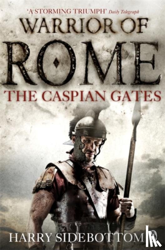 Sidebottom, Harry - Warrior of Rome IV: The Caspian Gates