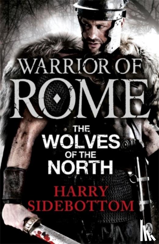 Sidebottom, Harry - Warrior of Rome V: The Wolves of the North