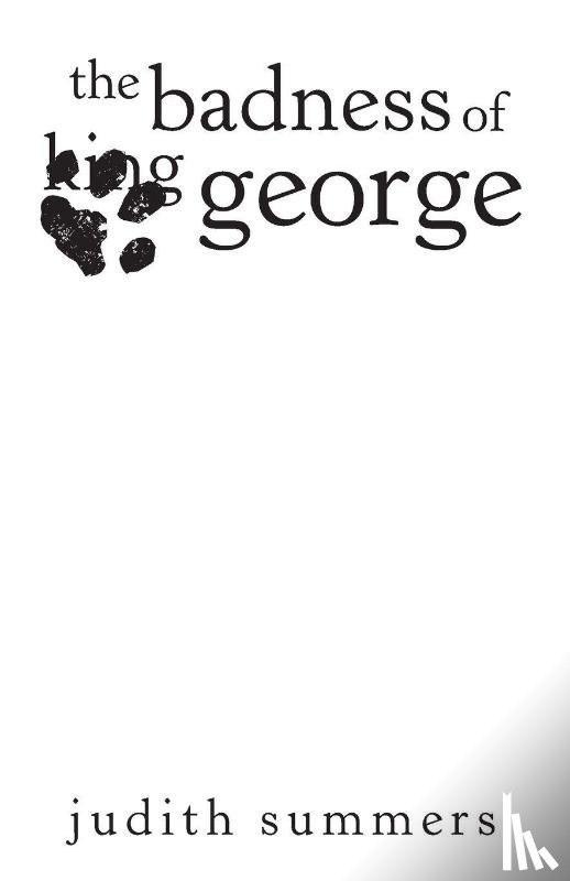 Summers, Judith - The Badness of King George