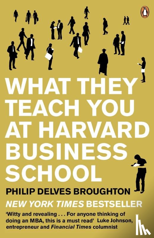 Delves Broughton, Philip - What They Teach You at Harvard Business School