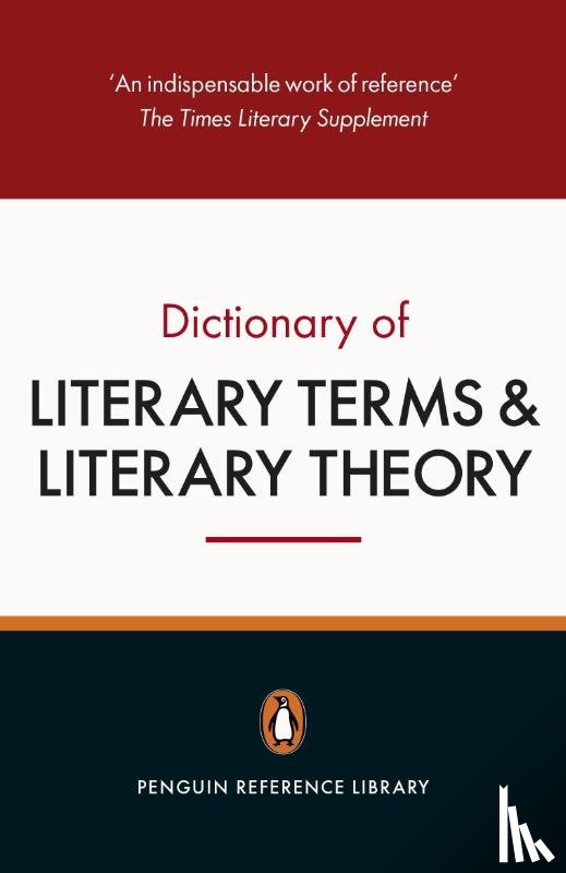 Cuddon, J. A., Habib, M. A. R. - The Penguin Dictionary of Literary Terms and Literary Theory