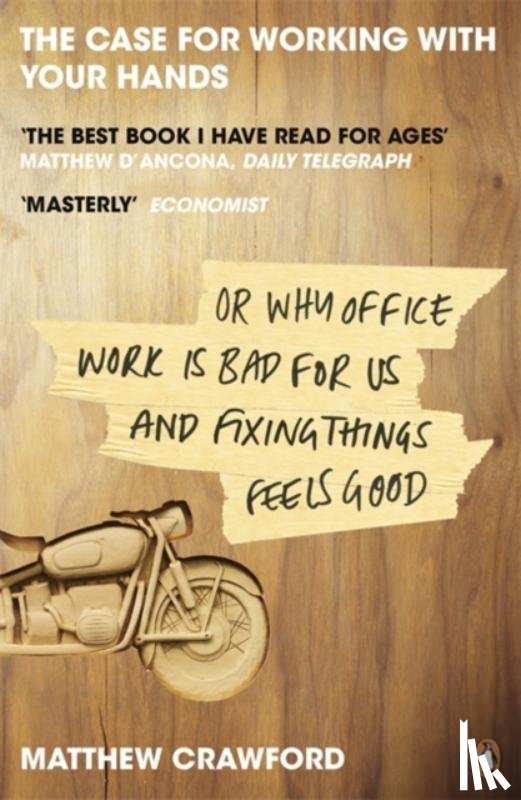 Crawford, Matthew - The Case for Working with Your Hands