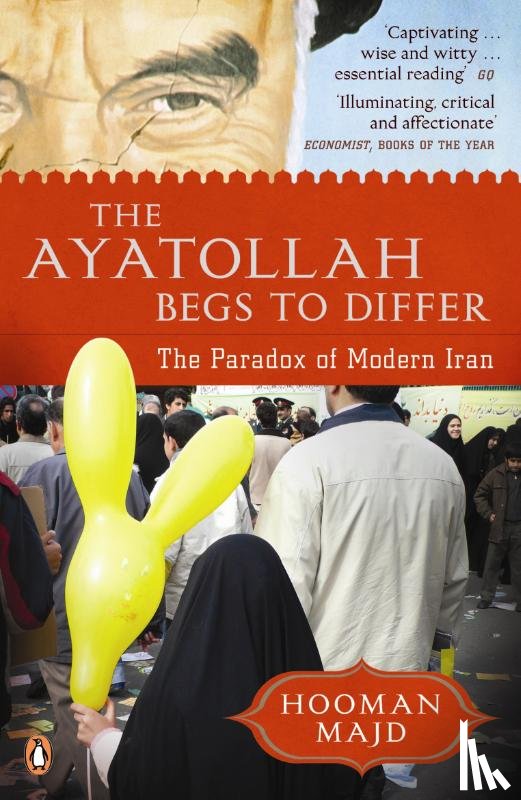 Majd, Hooman - The Ayatollah Begs to Differ