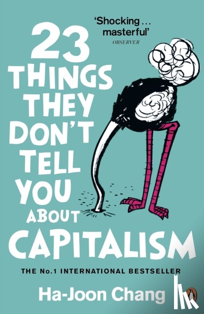 Chang, Ha-Joon - 23 Things They Don't Tell You About Capitalism