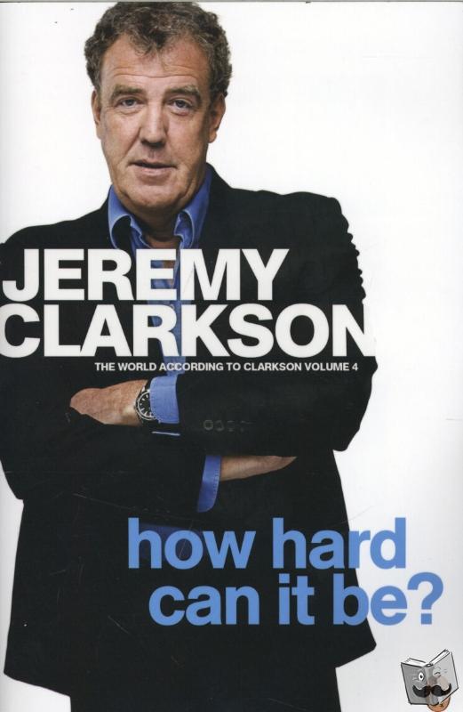 Clarkson, Jeremy - How Hard Can It Be?