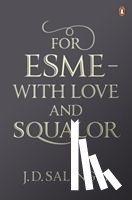 Salinger, J. D. - For Esme - with Love and Squalor