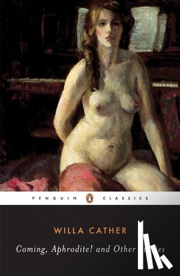 Willa Cather - Coming, Aphrodite! and Other Stories