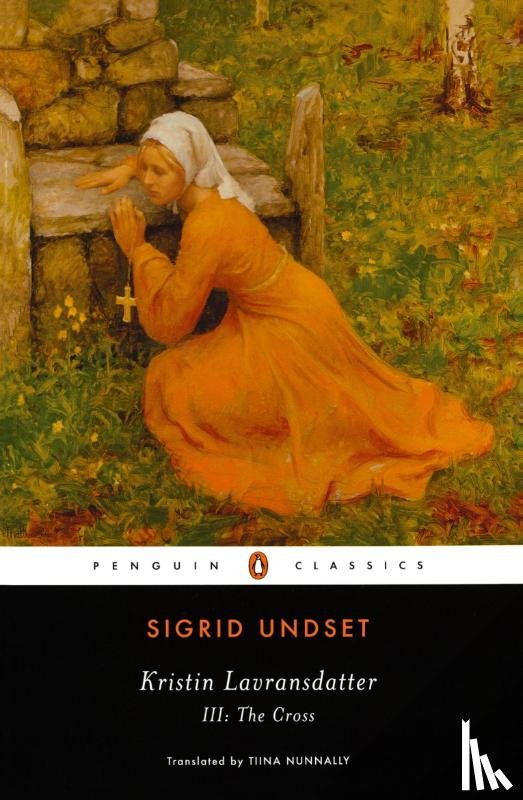 Sigrid Undset, Tiina Nunnally - Kristin Lavransdatter, III: The Cross