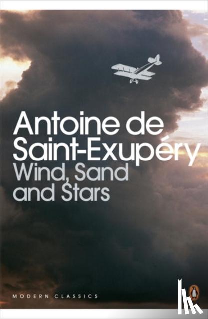 Saint-Exupery, Antoine - Wind, Sand and Stars