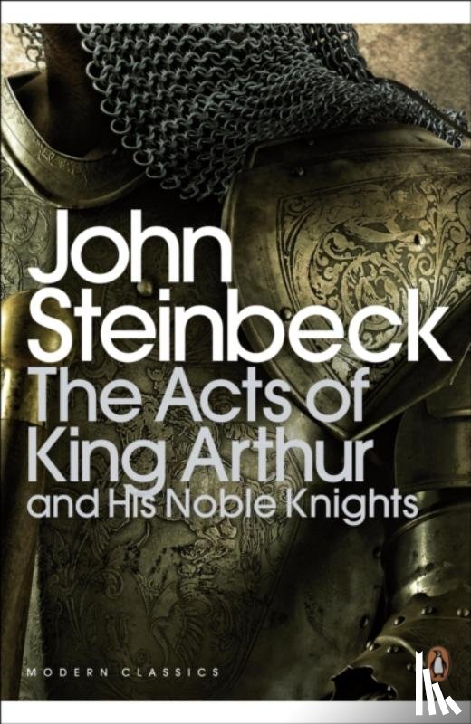 Steinbeck, John - The Acts of King Arthur and his Noble Knights