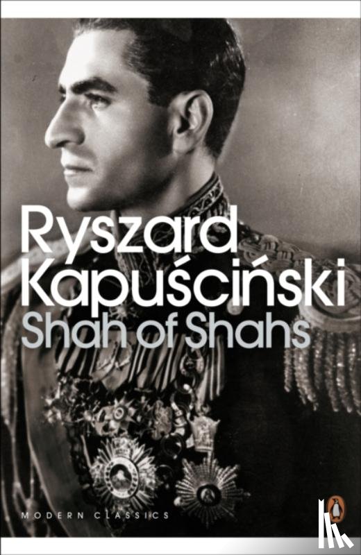 Kapuscinski, Ryszard - Shah of Shahs