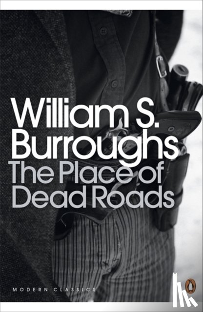 Burroughs, William S. - The Place of Dead Roads