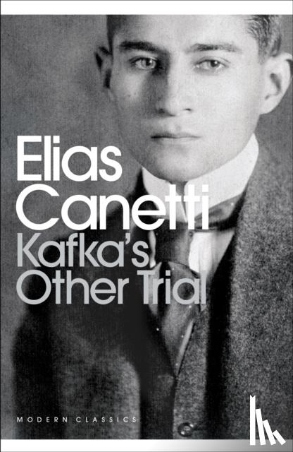 Canetti, Elias - Kafka's Other Trial