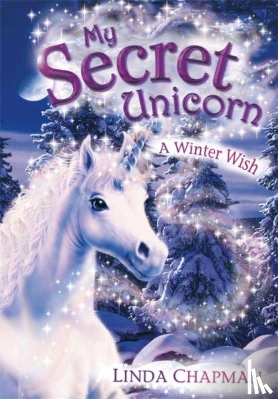 Chapman, Linda - My Secret Unicorn: A Winter Wish