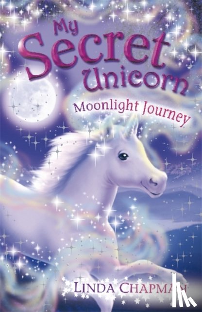 Chapman, Linda - My Secret Unicorn: Moonlight Journey