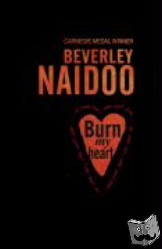 Naidoo, Beverley - Burn My Heart