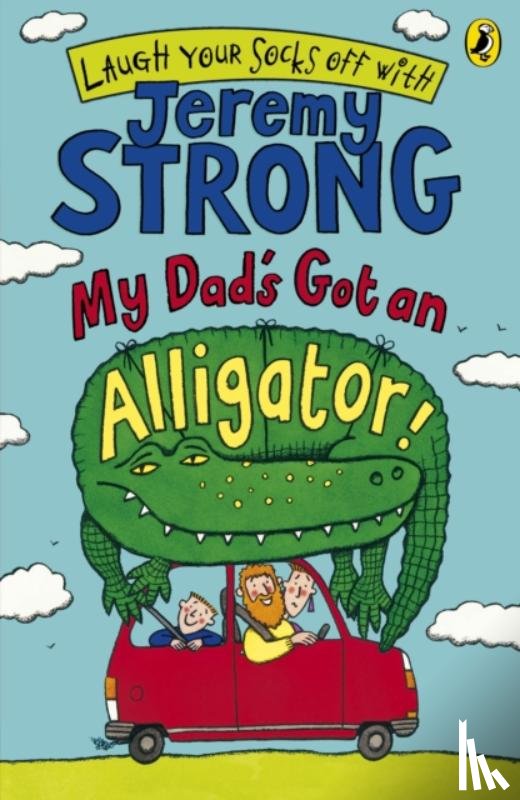 Strong, Jeremy - My Dad's Got an Alligator!