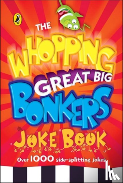 Puffin Books - The Whopping Great Big Bonkers Joke Book