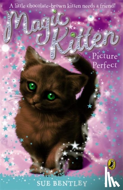 Bentley, Sue - Magic Kitten: Picture Perfect