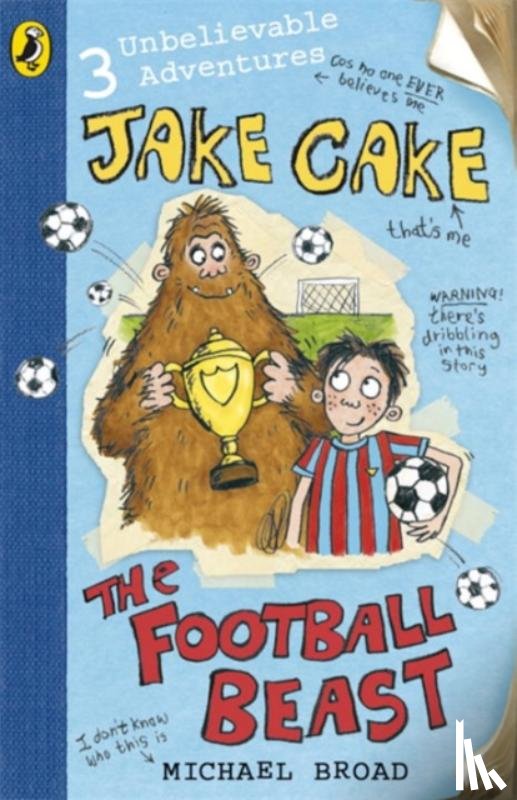 Broad, Michael - Jake Cake: The Football Beast