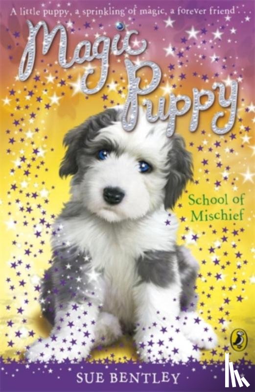 Bentley, Sue - Magic Puppy: School of Mischief