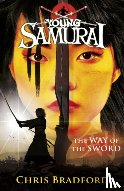 Bradford, Chris - The Way of the Sword (Young Samurai, Book 2)