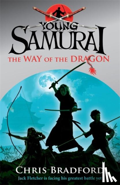 Bradford, Chris - The Way of the Dragon (Young Samurai, Book 3)
