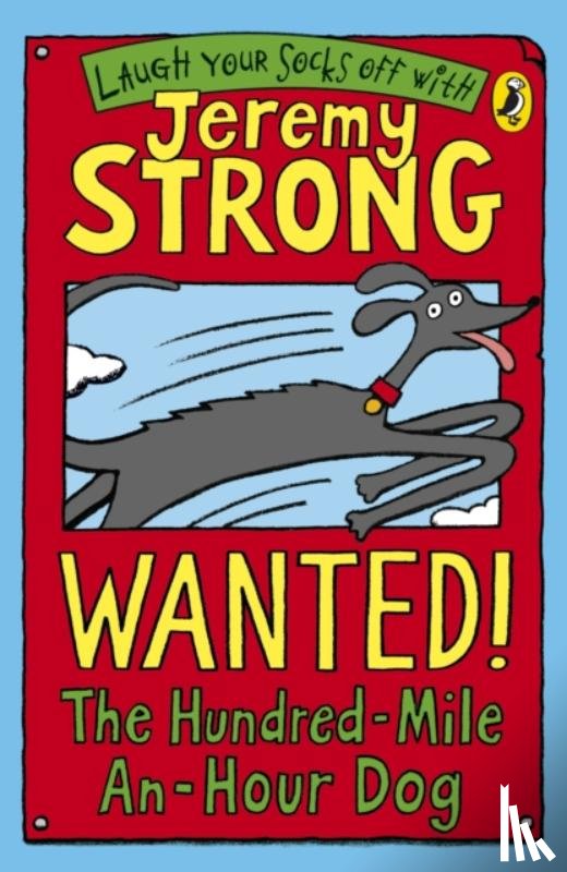 Strong, Jeremy - Wanted! The Hundred-Mile-An-Hour Dog