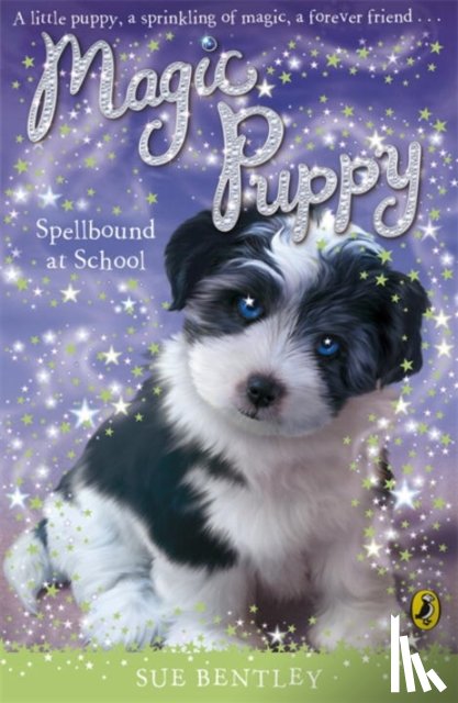 Bentley, Sue - Magic Puppy: Spellbound at School