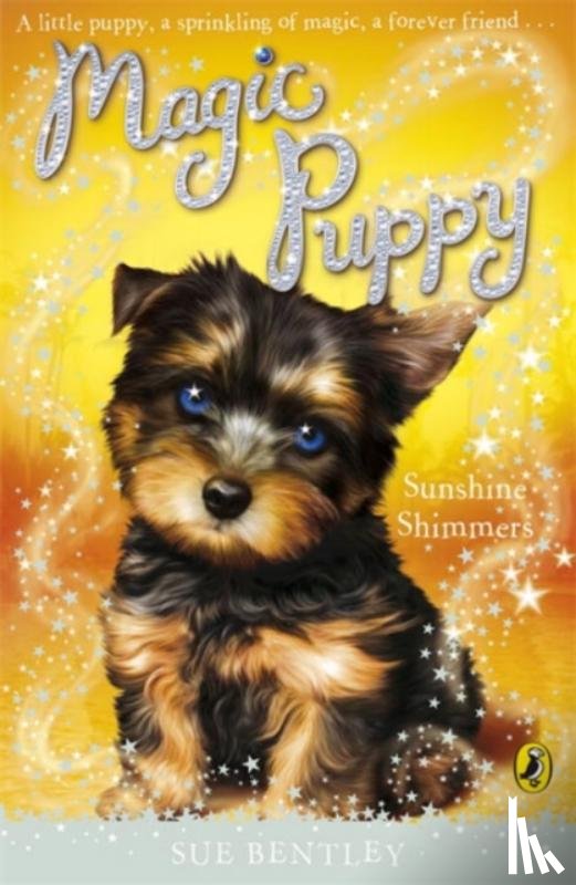 Bentley, Sue - Magic Puppy: Sunshine Shimmers