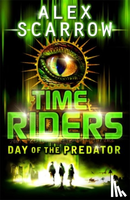 Scarrow, Alex - TimeRiders: Day of the Predator (Book 2)